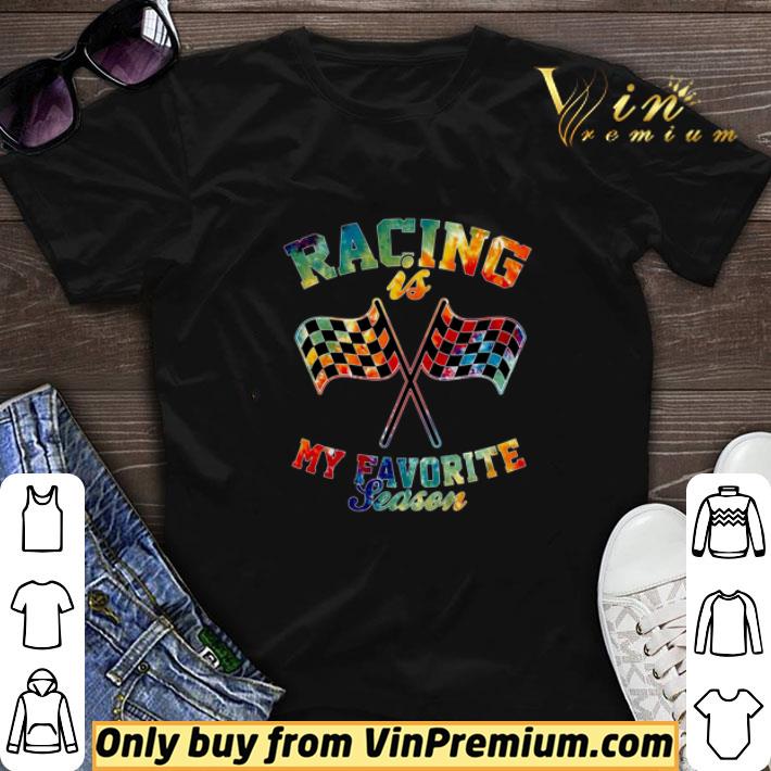 Racing Is My Favorite Season shirt sweater 6