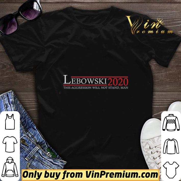 Lebowski 2020 The Aggression Will Not Stand Man shirt sweater 7