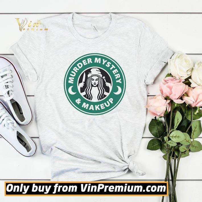 Starbuck murder mystery and makeup shirt sweater 7 Starbuck murder mystery and makeup shirt sweater