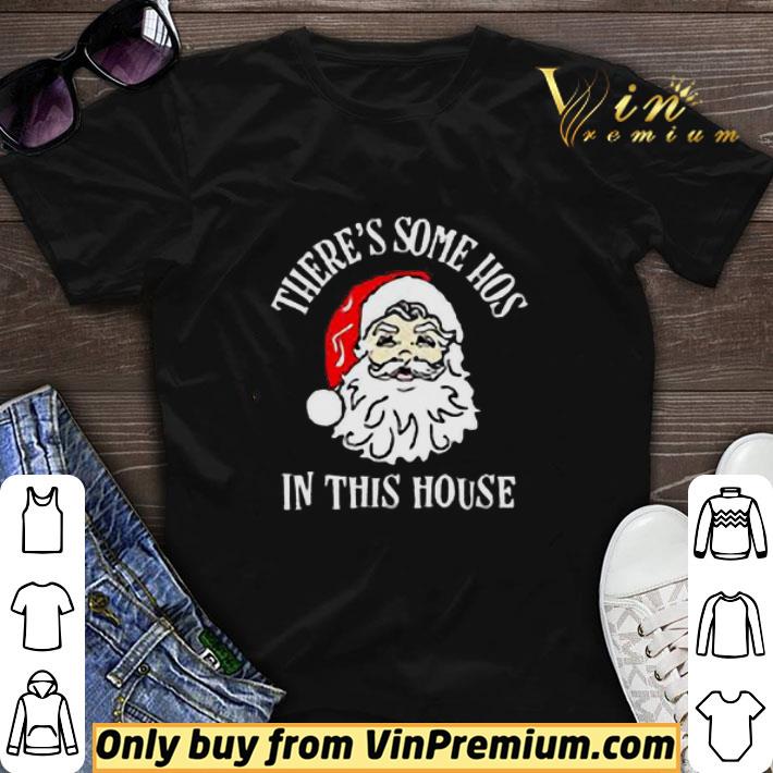 There's Some Hos In this House Funny Christmas Santa Claus shirt sweater 7