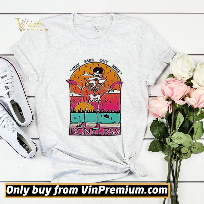 Skeleton stay safe out here Boneless shirt sweater