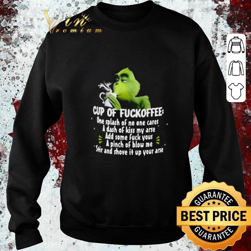 Funny The Grinch Cup Of Fuckoffee One Splash Of No One Cares Add Some Fuck You shirt 7 Funny The Grinch Cup Of Fuckoffee One Splash Of No One Cares Add Some Fuck You shirt