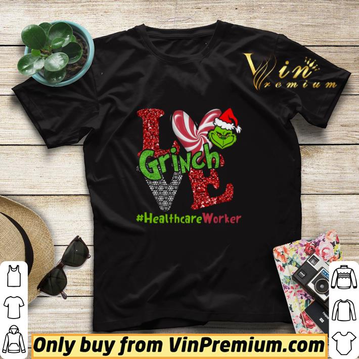 Grinch Santa Hat Healthcare Worker Christmas Love shirt sweater