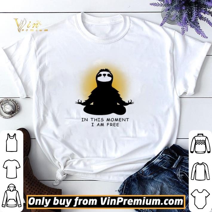Sloth Yoga In This Moment I Am Free shirt sweater 7