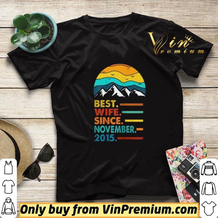 Best Wife Since November 2015 shirt sweater 7 Best Wife Since November 2015 shirt sweater