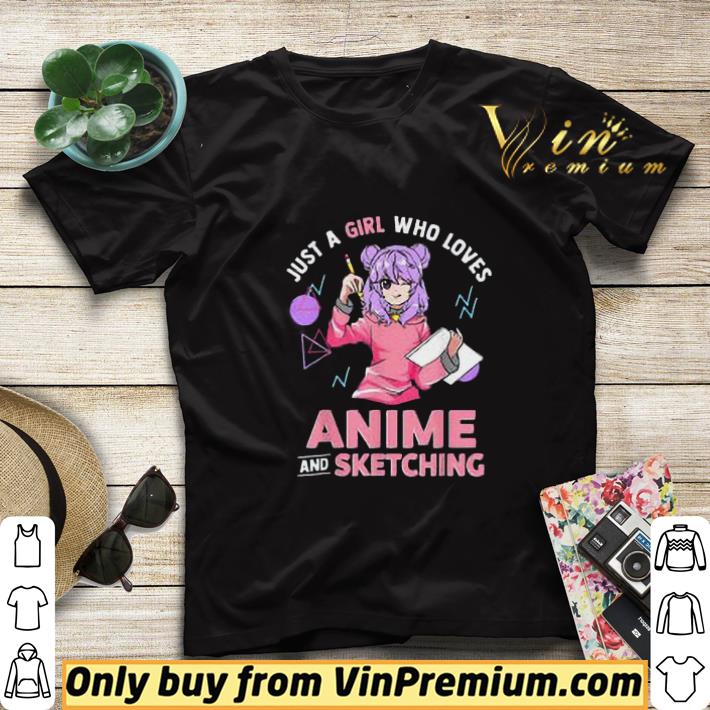 Just A Girl Who Loves Anime and Sketching shirt sweater 7 Just A Girl Who Loves Anime and Sketching shirt sweater