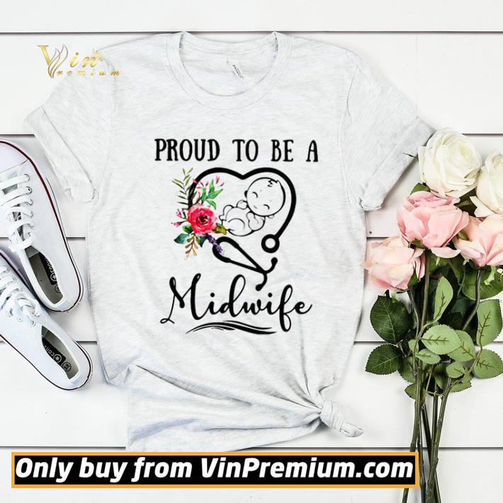 Flower Nurse Proud To Be A Midwife shirt sweater 7 Flower Nurse Proud To Be A Midwife shirt sweater