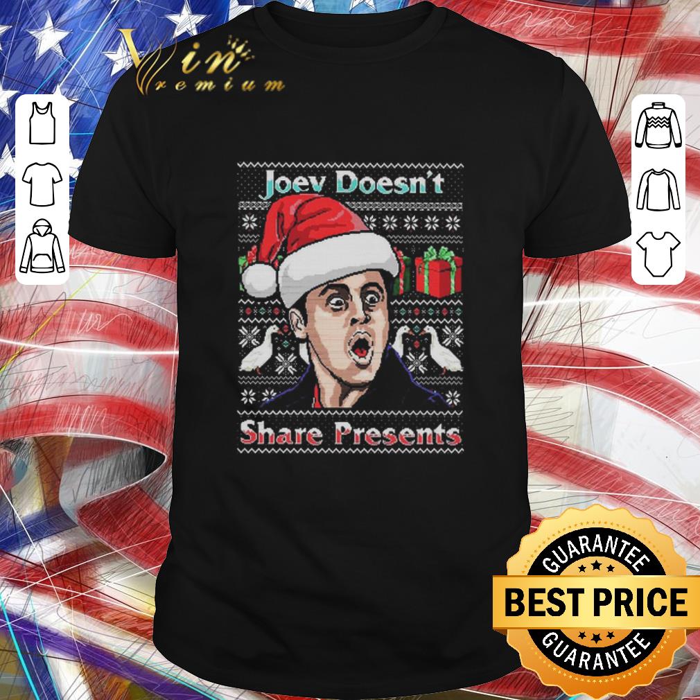 Nice Joey Doesn’t Share Presents Ugly Christmas Sweater shirt 6