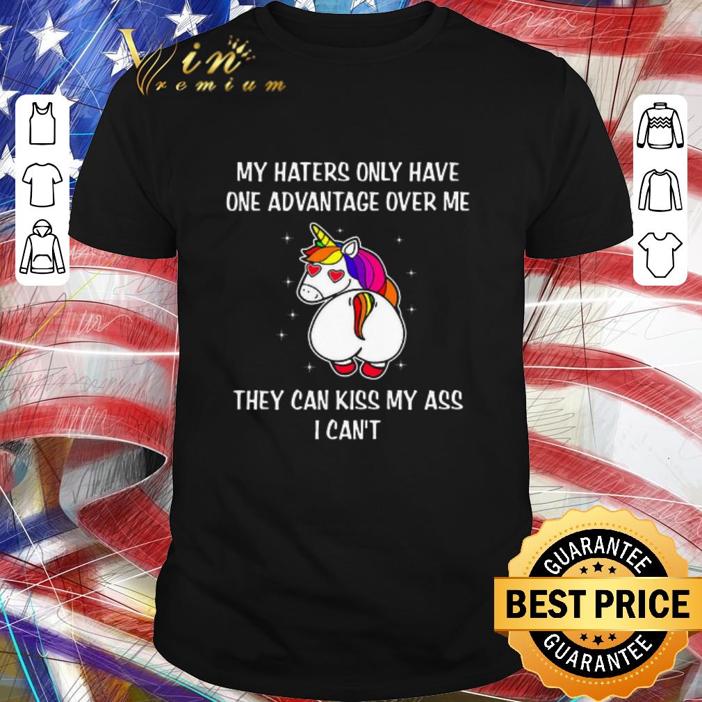 Funny Unicron My Haters Only Have One Advantage Over Me They Can Kiss My Ass I Can’t shirt 7