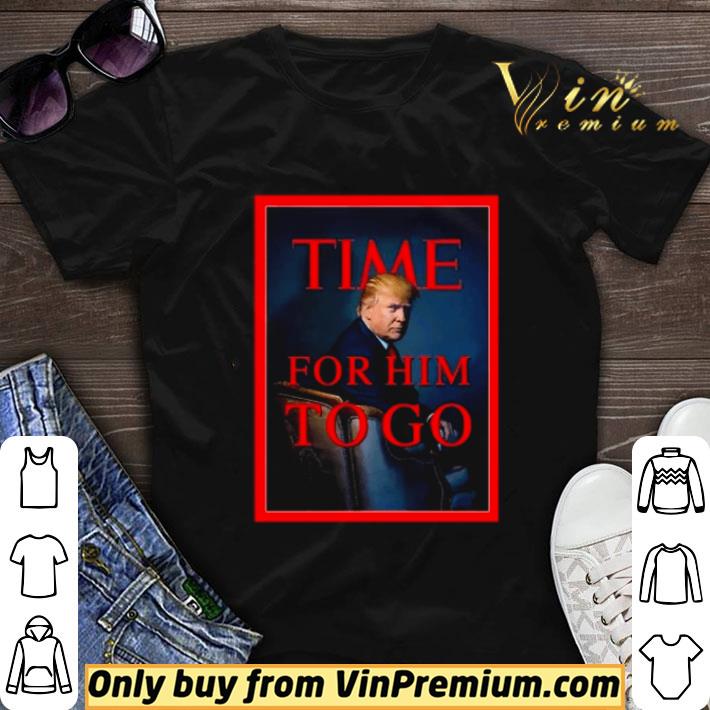 Trump time for him to go shirt sweater 7