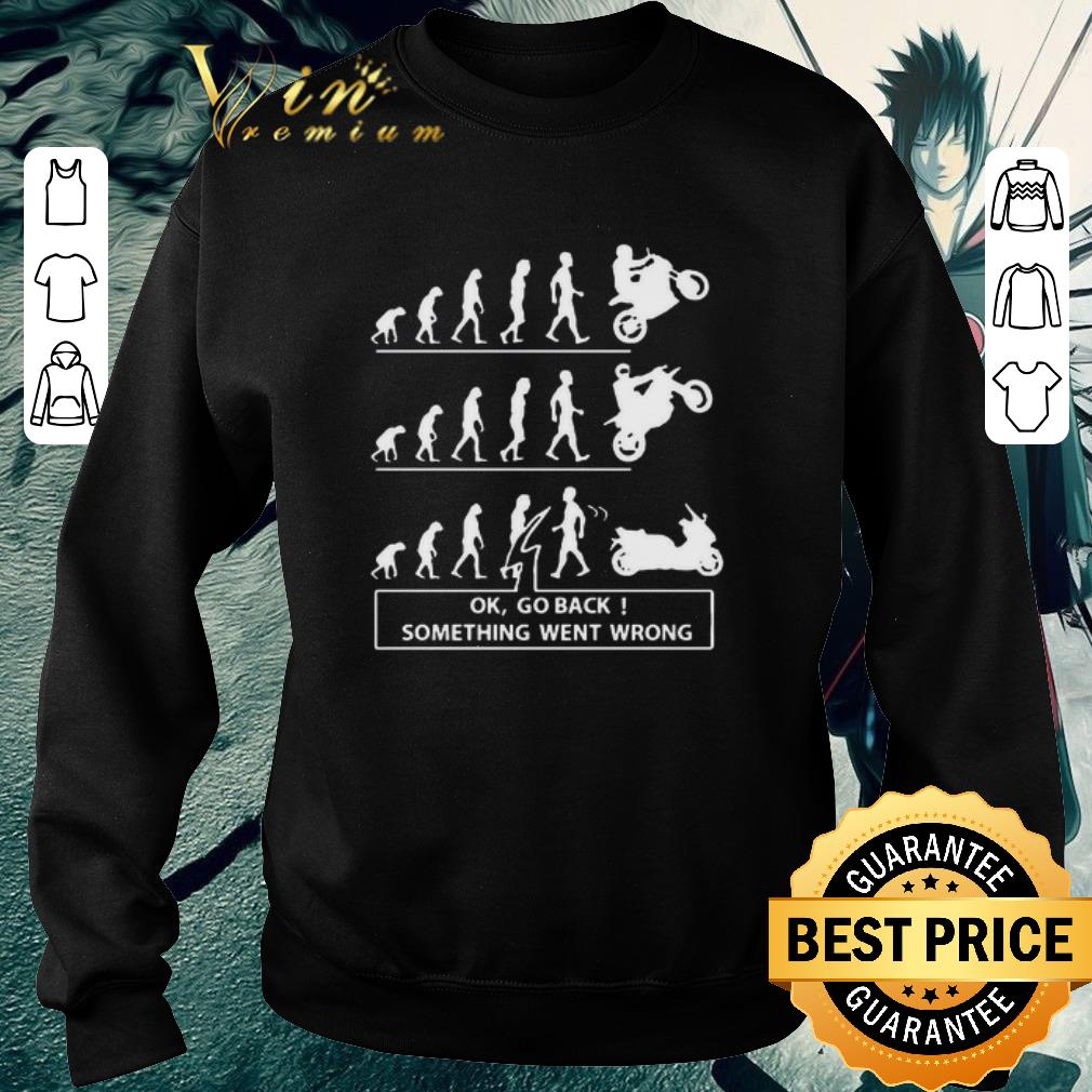 Nice Ok Go Back Something Went Wrong shirt