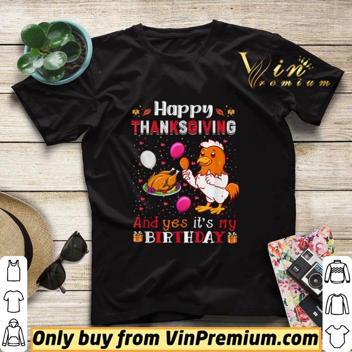 Thanksgiving Birthday Happy Turkey Day shirt sweater