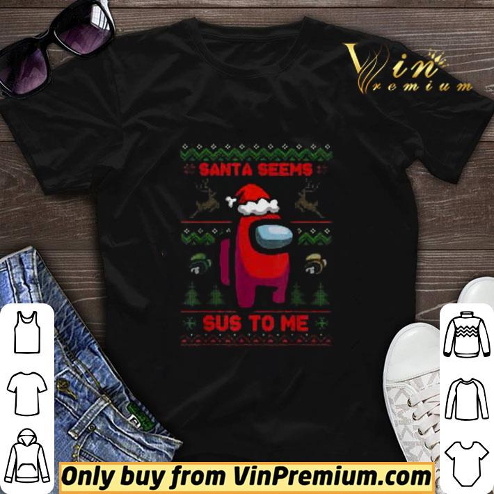 Imposter Among Game Us Santa Seems Sus To Me Ugly Christmas shirt sweater 6
