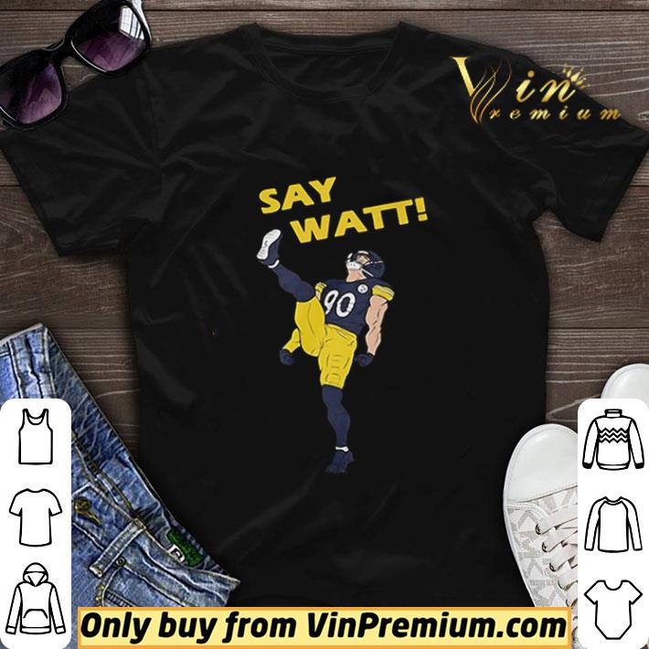 Say Watt 90 Baseball Pittsburgh Steelers shirt sweater 6