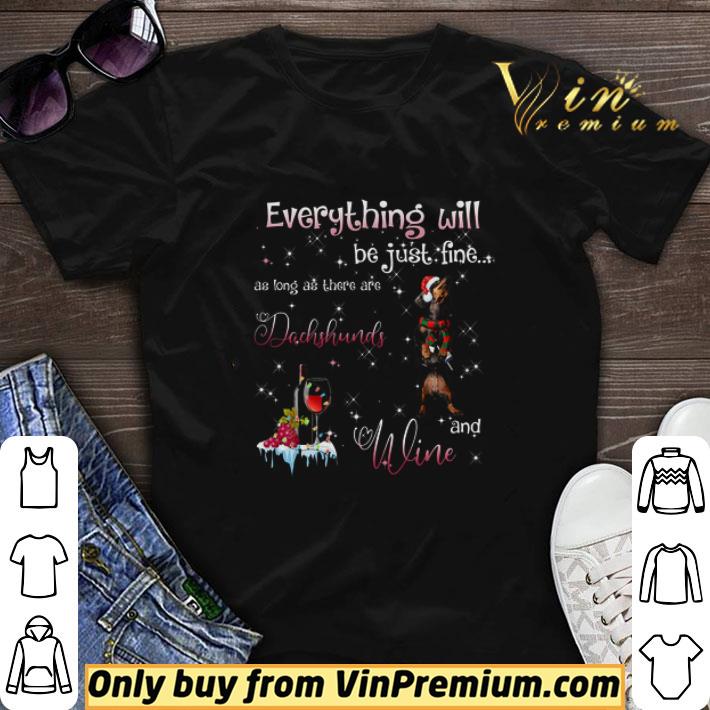 Christmas Everything Will Be Just Fine As Long As There Are Dachshunds And Wine shirt sweater 7