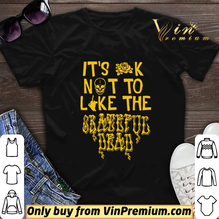 It’s ok not to like the grateful dead shirt sweater 6