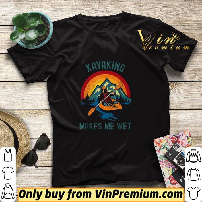 Kayaking Makes Me Wet Vintage shirt sweater