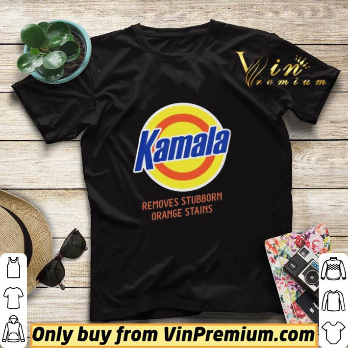 Kamala Harris 2020 Removes Stubborn Orange Stains shirt sweater