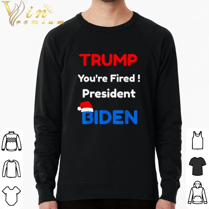 Top Trump you’re fired president Biden Christmas shirt sweater 7 Top Trump you’re fired president Biden Christmas shirt sweater