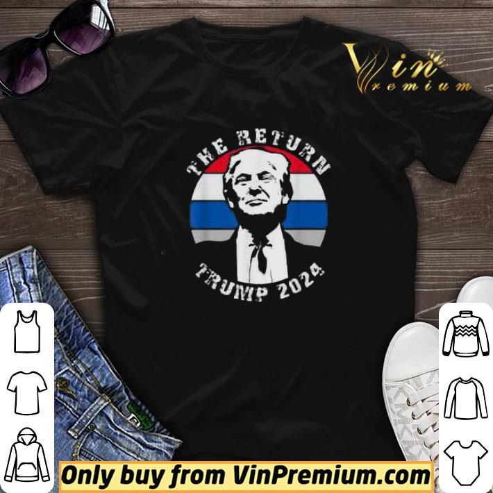 The Return Trump 2024 shirt sweater 6