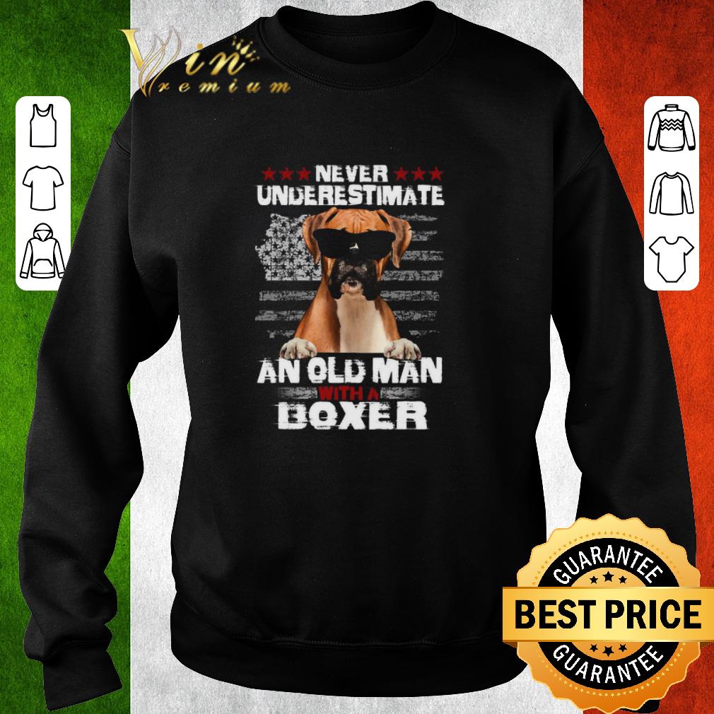 Nice Never Underestimate An Old Man With A Boxer shirt