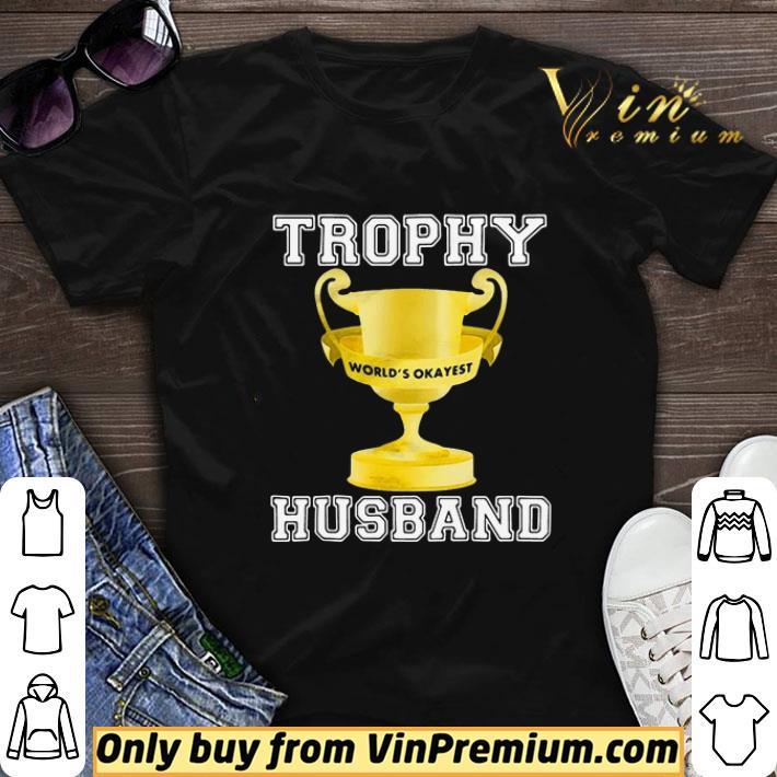 Trophy World’s Okayest Husband shirt sweater 6