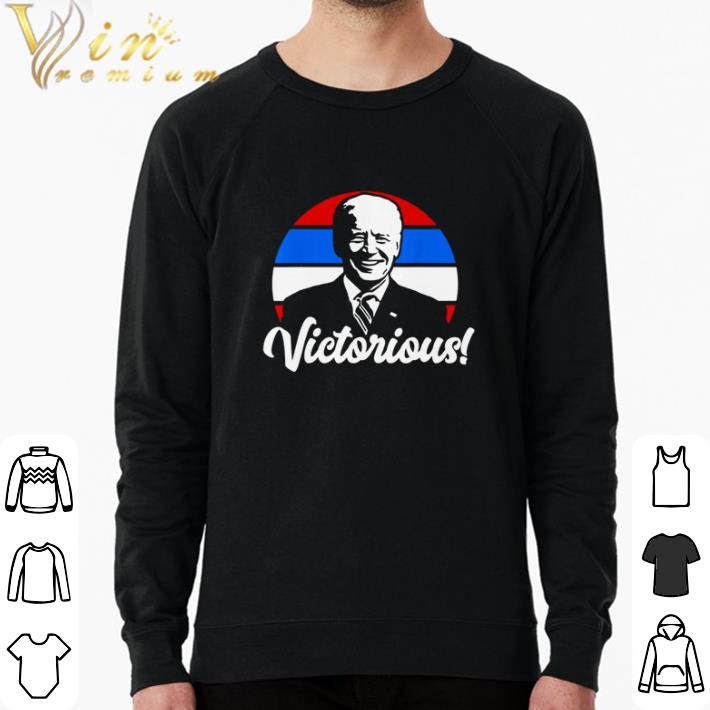 Nice Joe Biden wins Joe Biden cictorious shirt sweater