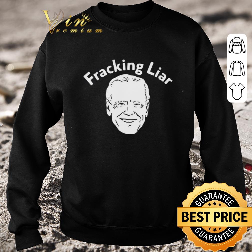 Top Joe Biden Fracking Liar shirt 7 Top Joe Biden Fracking Liar shirt