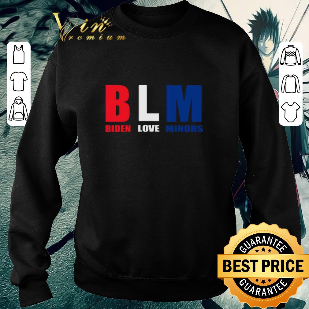 Top BLM Biden Love Minors shirt