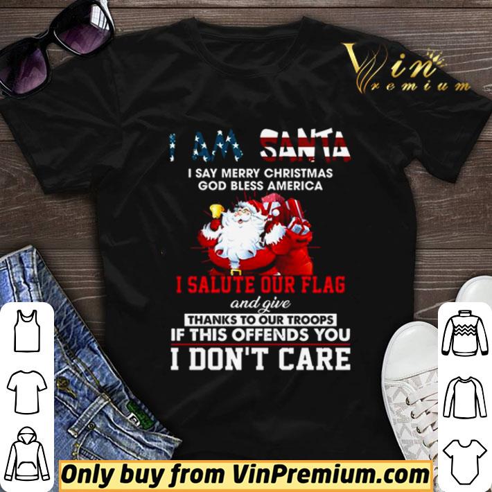 I Am Santa I Salute Our Flag And Give Thanks To Our Troops I Dont Care shirt sweater 6