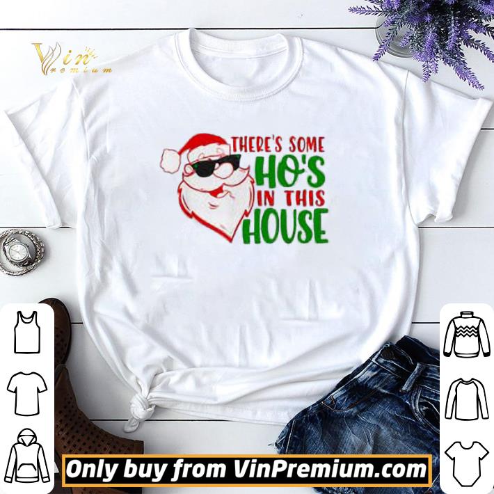 There's Some Hos In this House Funny Santa Claus Christmas shirt sweater 7