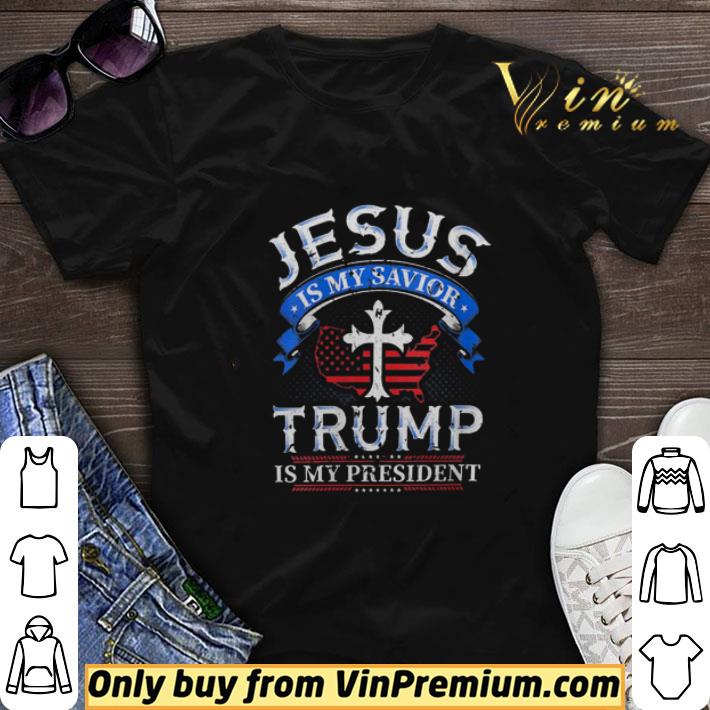 Jesus Is My Savior Trump Is My President shirt sweater 7
