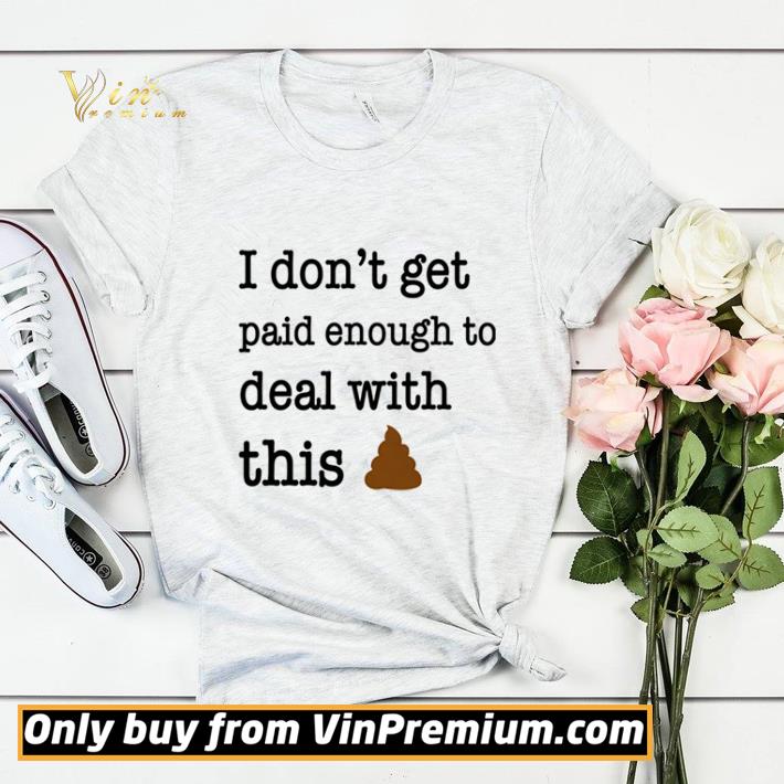 I Don’t Get Paid Enough To Deal With This shirt sweater 7 I Don’t Get Paid Enough To Deal With This shirt sweater