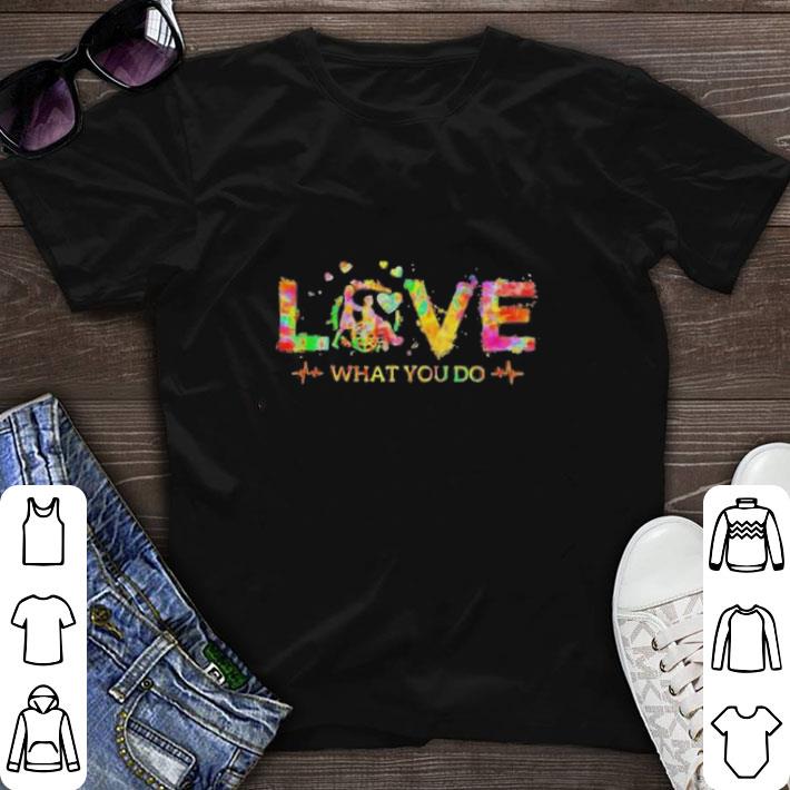 Top Caregiver Love what you do shirt sweater 7