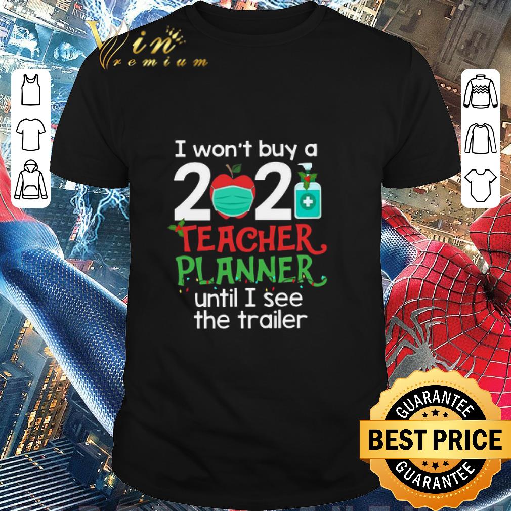 Pretty I Won’t Buy A 2020 Teacher Planner Until I See The Trailer Sweater shirt 7
