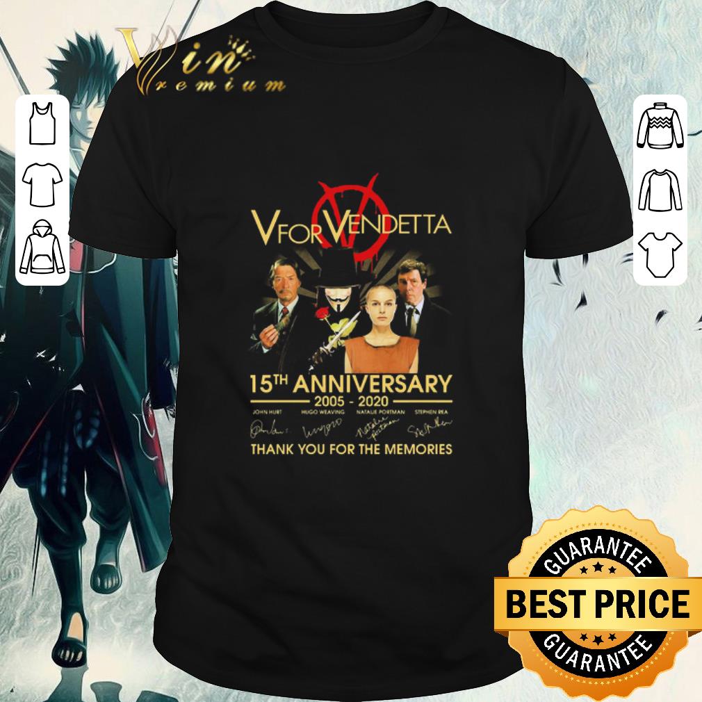 Nice V For Vendetta 15th Anniversary 2005 2020 Thank You For The Memories Signatures shirt 7
