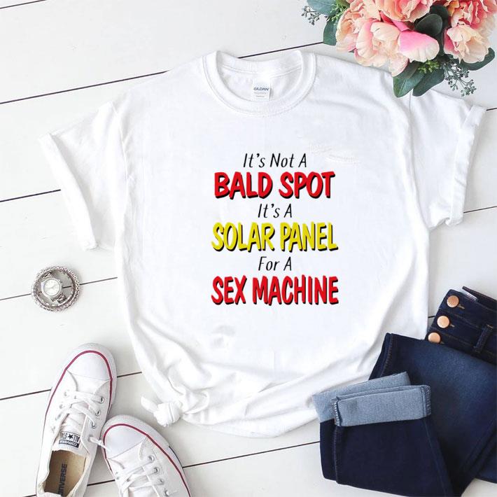 Top It’s not a bald spot It’s a solar panel for a sex machine shirt sweater 6