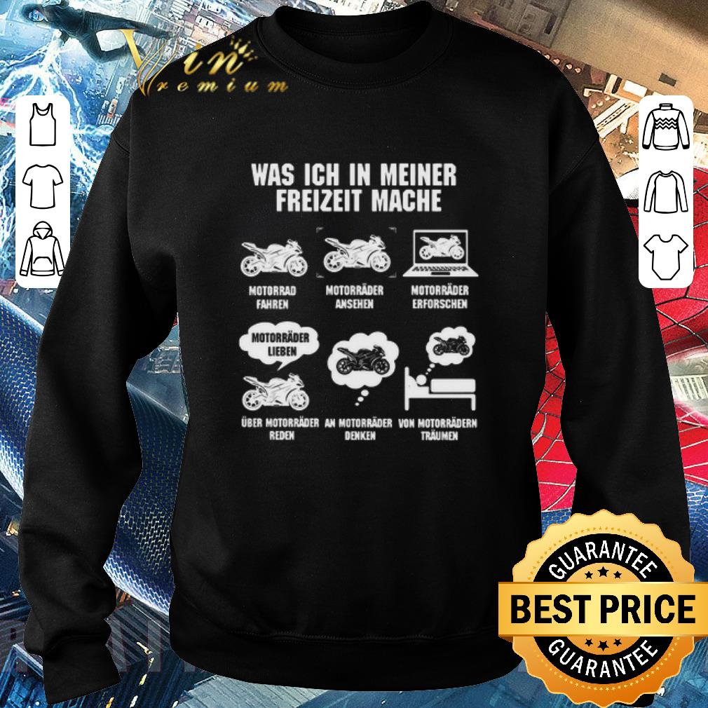 Funny Was Ich In Meiner Freizeit Mache Motorrad Fahren Motorrader Ansehen Mororrader Erforschen shirt 7 Funny Was Ich In Meiner Freizeit Mache Motorrad Fahren Motorrader Ansehen Mororrader Erforschen shirt
