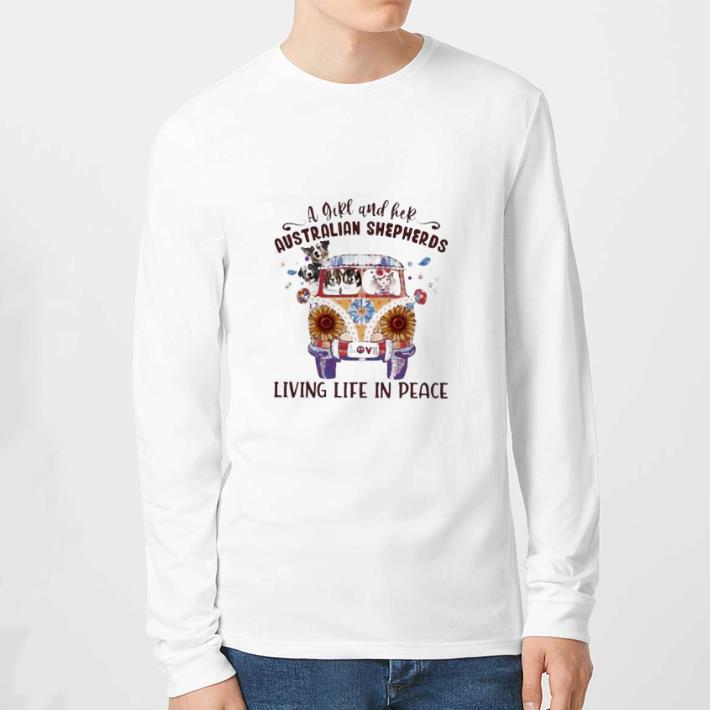 Original A girl and her Australian Shepherds living life in peace tshirt sweater 7 Original A girl and her Australian Shepherds living life in peace tshirt sweater