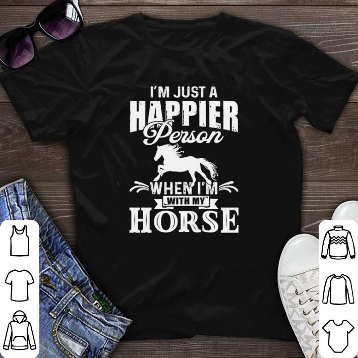 Original I’m just a happier person when I’m with my horse shirt sweater 7