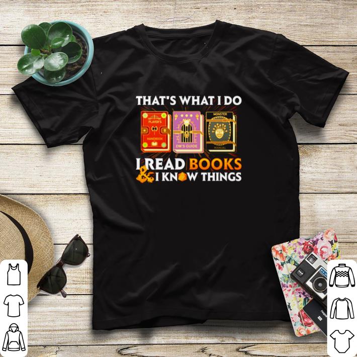 Nice Dungeons & Dragons that’s what I do I read books and I know things shirt sweater 7 Nice Dungeons & Dragons that’s what I do I read books and I know things shirt sweater