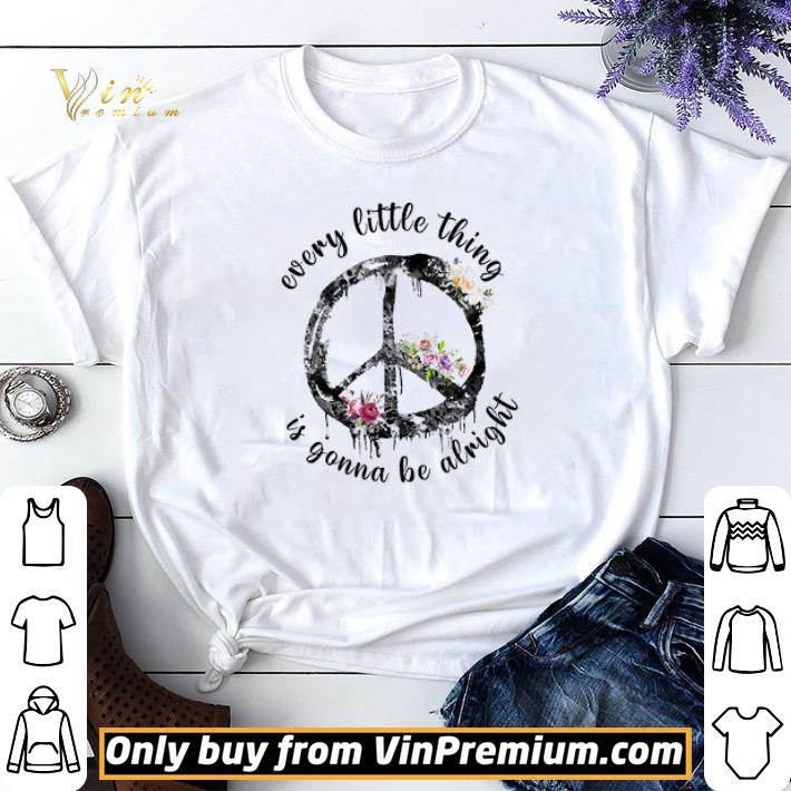Hippie Peace Every Little Thing Is Gonna Be Alright shirt sweater 6