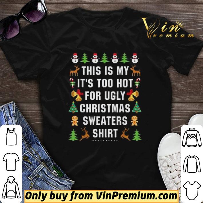 Merry Christmas This Is My It's Too Old For Ugly Christmas Sweaters shirt sweater 7