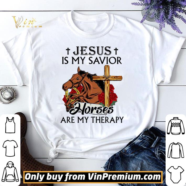Jesus is my savior horses are my therapy shirt sweater 6