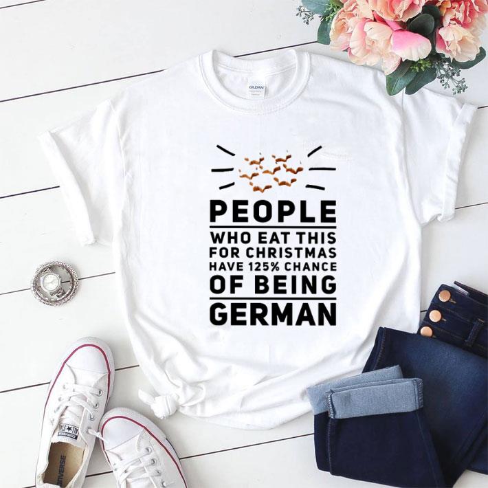 Nice People who eat this for Christmas have 125% chance of being german shirt sweater 7