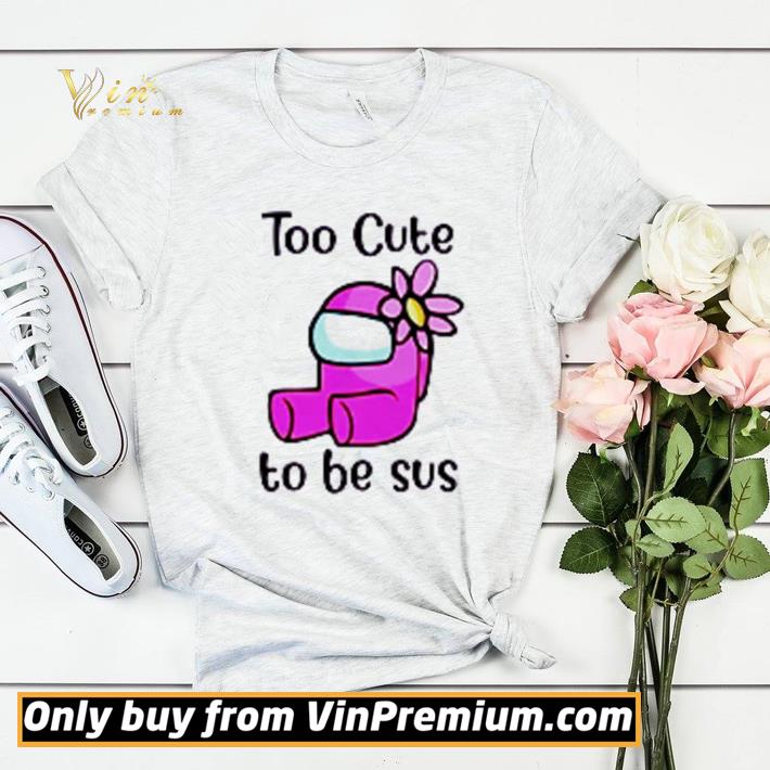 Among Us girl too cute to be sus shirt sweater 7 Among Us girl too cute to be sus shirt sweater