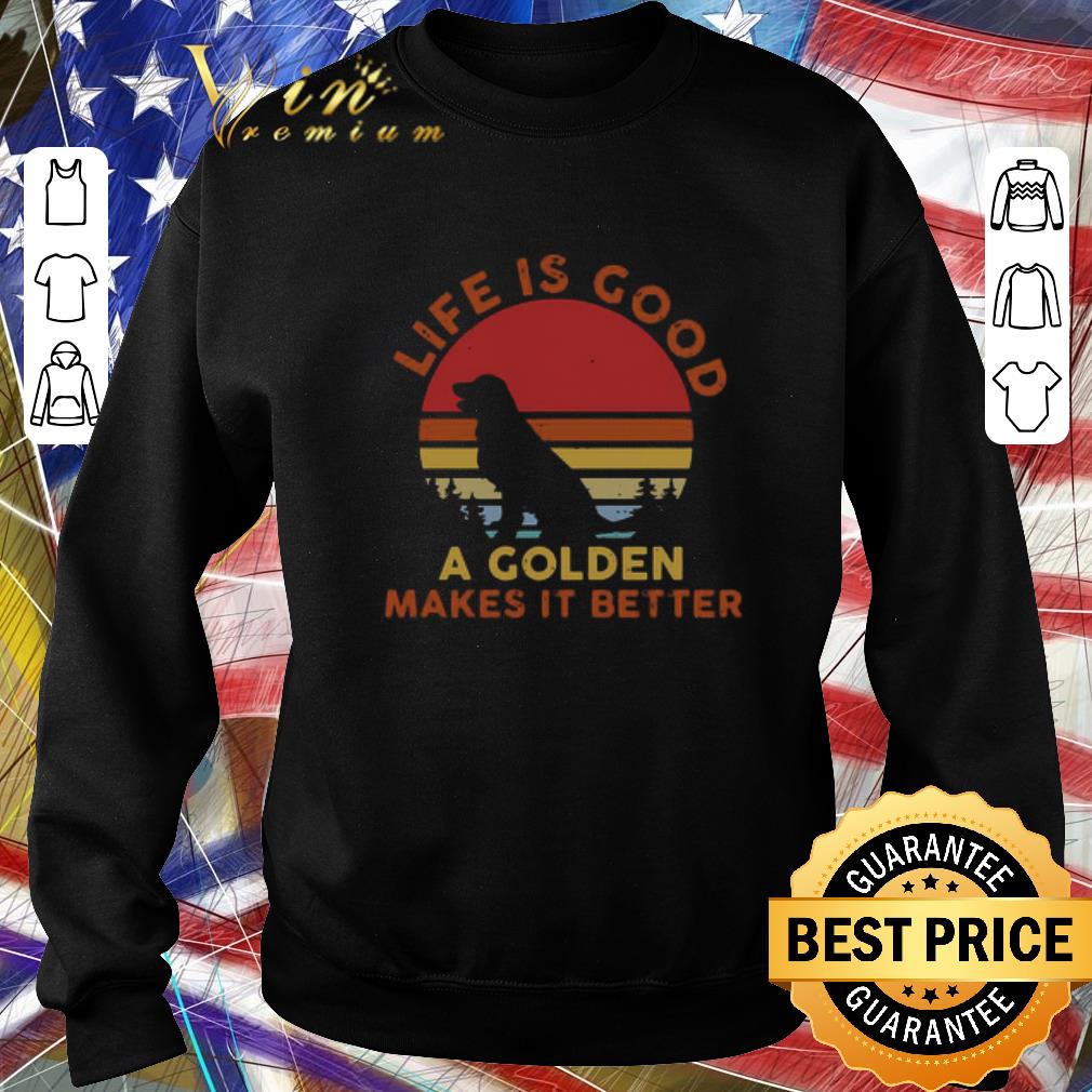 Hot Life Is Good A Golden Makes It Better Vintage shirt 7 Hot Life Is Good A Golden Makes It Better Vintage shirt
