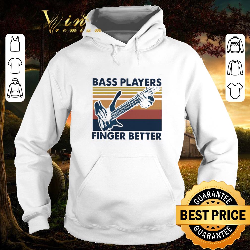 Nice Bass Players Finger Better Vintage Retro shirt