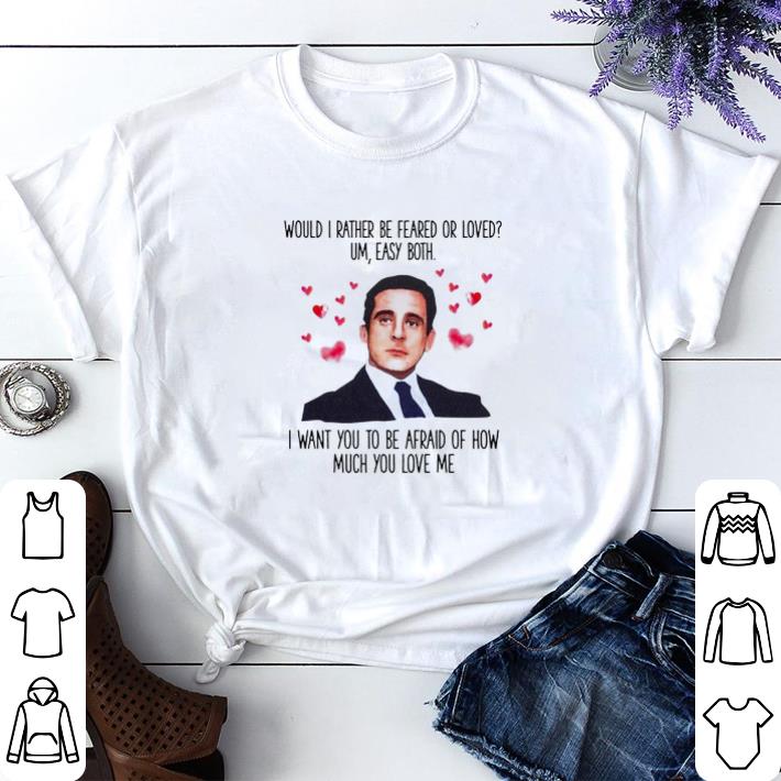 Nice Michael Scott would I rather be feared or loved um easy both shirt sweater 7 Nice Michael Scott would I rather be feared or loved um easy both shirt sweater