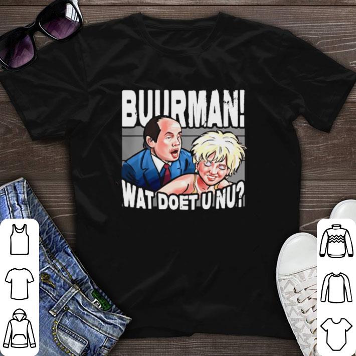 Nice Buurman wat doet u nu shirt sweater 7